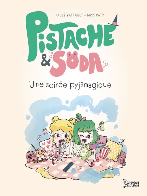 Title details for Pistache et Soda--Une soirée pyjamagique by Paule Battault - Available